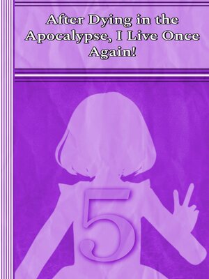cover image of Celia After Dying in the Apocalypse, I Live Once Again!
